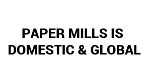 Paper Mills Is Domestic & Global